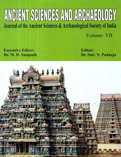 Ancient Sciences and Archaeology- Journal of the Ancient Sciences & Archaeological Society of India Volume- VII - Retail Maharaj