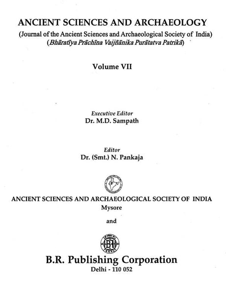 Ancient Sciences and Archaeology- Journal of the Ancient Sciences & Archaeological Society of India Volume- VII - Retail Maharaj