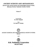 Ancient Sciences and Archaeology- Journal of the Ancient Sciences & Archaeological Society of India Volume- V - Retail Maharaj