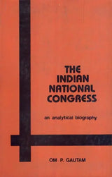 The Indian National Congress: An Analytical Biography (An Old and Rare Book) - Retail Maharaj