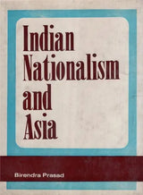 Indian Nationalism and Asia 1900-1947 (An Old and Rare Book) - Retail Maharaj