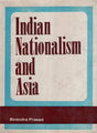 Indian Nationalism and Asia 1900-1947 (An Old and Rare Book) - Retail Maharaj