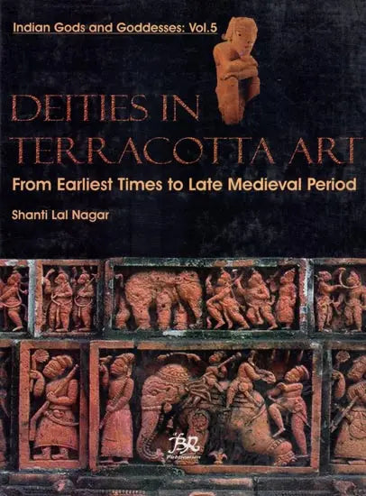 Deities in Terracotta Art (From Earliest Times to Late Medieval Period) - Retail Maharaj