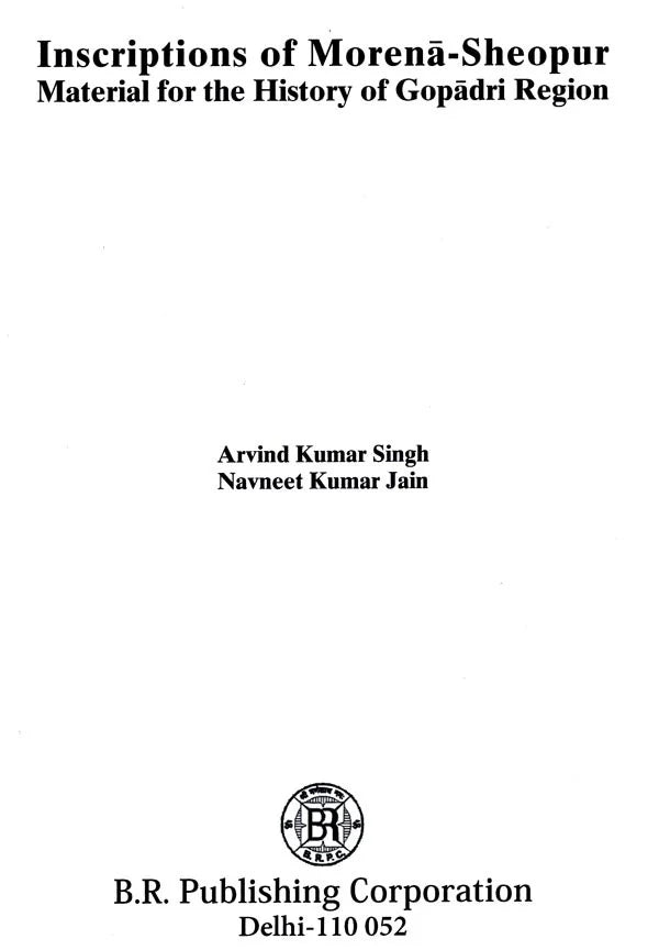 Inscriptions of Morena-Sheopur Material for the History of Gopadri Region - Retail Maharaj