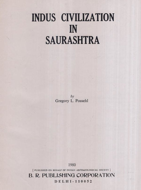 Indus Civilization in Saurashtra (An Old and Rare Book) - Retail Maharaj