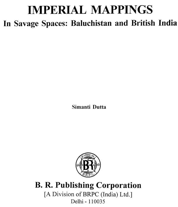 Imperial Mappings (In Savage Spaces: Baluchistan and British India) - Retail Maharaj