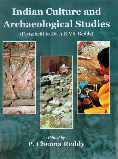 Indian Culture and Archaeological Studies (Festschrift to Dr. A.K.V.S. Reddy) - Retail Maharaj