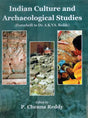 Indian Culture and Archaeological Studies (Festschrift to Dr. A.K.V.S. Reddy) - Retail Maharaj