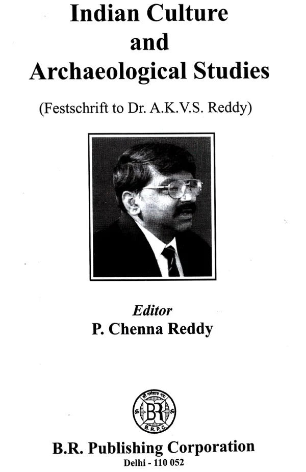 Indian Culture and Archaeological Studies (Festschrift to Dr. A.K.V.S. Reddy) - Retail Maharaj