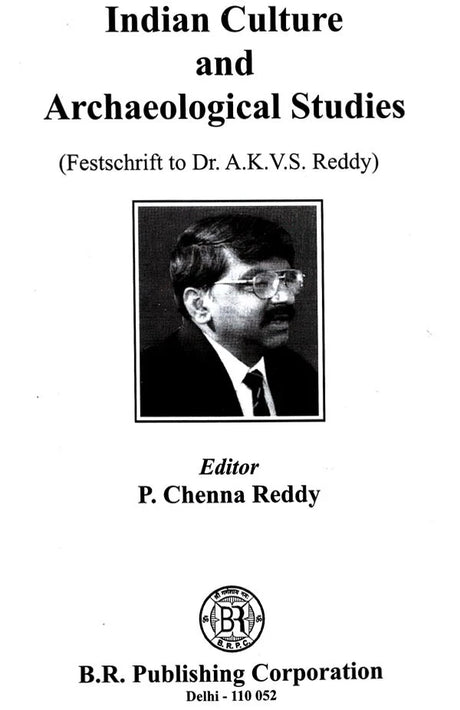 Indian Culture and Archaeological Studies (Festschrift to Dr. A.K.V.S. Reddy) - Retail Maharaj