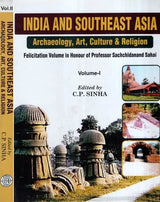 Indian and Southeast Asia- Archaeology, Art, Culture & Religion- Felicitation Volume in Honour of Professor Sachchidanand Sahai - Retail Maharaj
