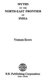Myths of The North-East Frontier of India - Retail Maharaj