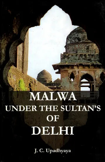 Malwa Under The Sultan Of Delhi - Retail Maharaj