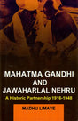 Mahatma Gandhi and Jawaharlal Nehru A Historical Partnership 1916-1948 (Volume- IV) - Retail Maharaj