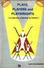 Plays, Players and Playwrights (A Collection of Articles on Theatre) - Retail Maharaj