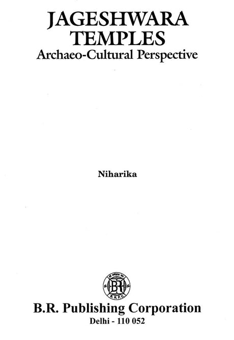Jageshwara Temples: Archaeo Cultural Perspective - Retail Maharaj