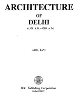 Architecture of Delhi- 1320 A.D.-1388 A.D. - Retail Maharaj
