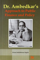 Dr. Ambedkar's Approach to Public Finance and Policy - Retail Maharaj