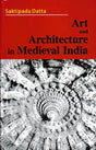 Art and Architecture in Medieval India - Retail Maharaj