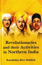 Revolutionaries and their Activities in Northern India - Retail Maharaj