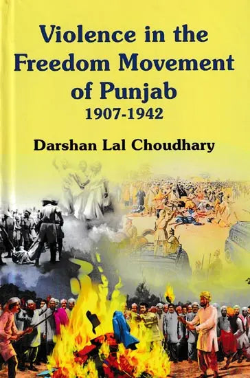 Violence in The Freedom Movement of Punjab 1907-1942 - Retail Maharaj