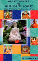 Great Thinkers of Buddhist Philosophy (Life, Works and Philosophical View) - Retail Maharaj