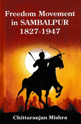 Freedom Movement in Sambalpur 1827-1947 - Retail Maharaj