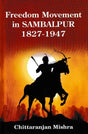 Freedom Movement in Sambalpur 1827-1947 - Retail Maharaj