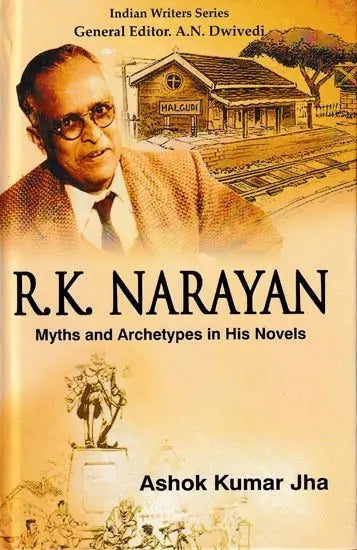 R.K. Narayan: Myths And Archetypes in His Novels - Retail Maharaj