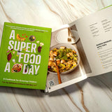 A Superfood A Day | A Cookbook for Growing Children | Foreword by Soha Ali Khan | Abhilasha Sethia and Vidhi Beri - Retail Maharaj