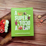 A Superfood A Day | A Cookbook for Growing Children | Foreword by Soha Ali Khan | Abhilasha Sethia and Vidhi Beri - Retail Maharaj