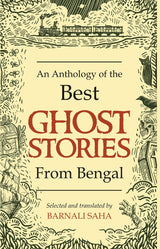 An Anthology of the Best Ghost Stories From Bengal - Retail Maharaj