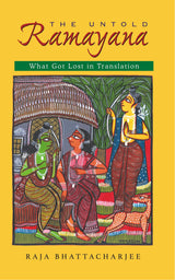 The Untold Ramayana: What Got Lost In Translation - Retail Maharaj