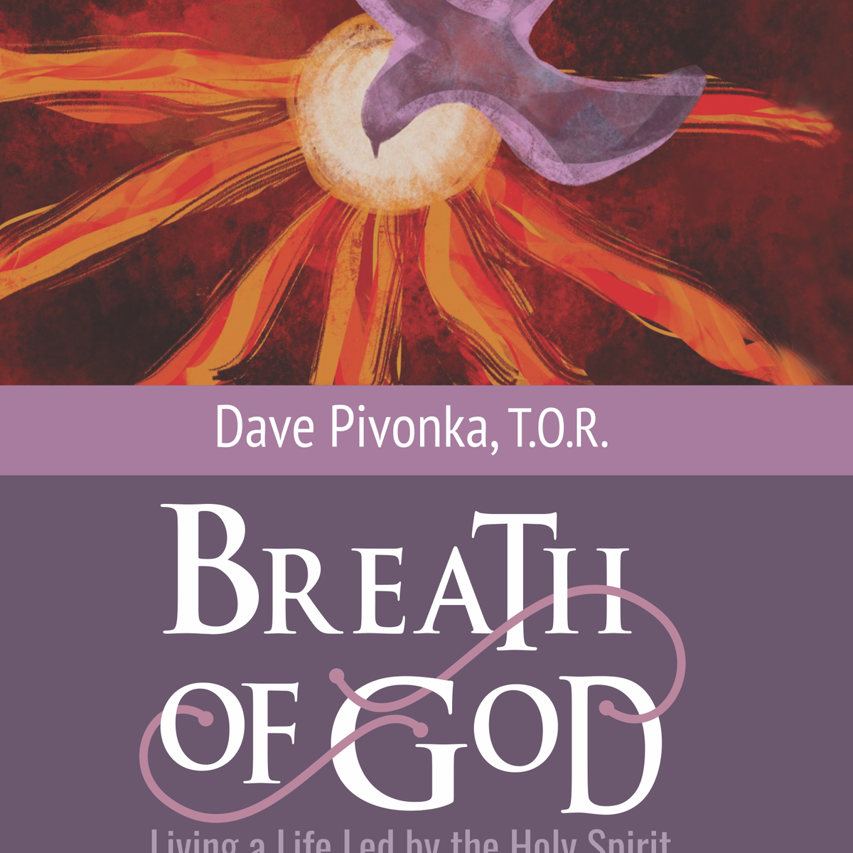 Breath of God: living a life Led by The Holy Spirit