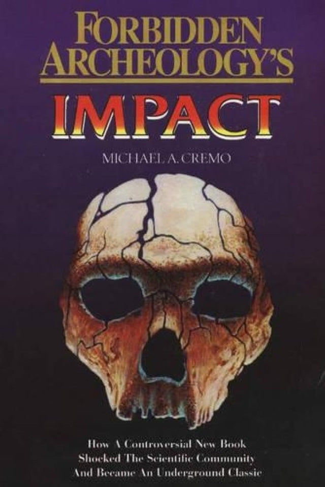 Forbidden Archeology's Impact: How a Controversial New Book Shocked the Scientific Community and Became an Underground Classic - Retail Maharaj