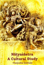 Natyasastra: A Cultural Study - Retail Maharaj