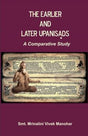 Earlier and Later Upanisads: A Comparative Study - Retail Maharaj