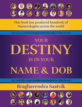 Your Destiny is in Your Name & DOB by RRaghavendra Saatvik, Book on Numerology with 50 Real Life Case Studies [English] - Retail Maharaj