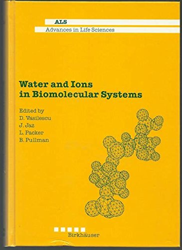 Water and Ions in Biomolecular Systems: Proceedings of the 5th UNESCO International Conference (Advances in Life Sciences) - Retail Maharaj