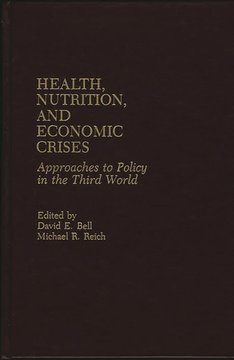 Health, Nutrition, and Economic Crises: Approaches to Policy in the Third World - Retail Maharaj