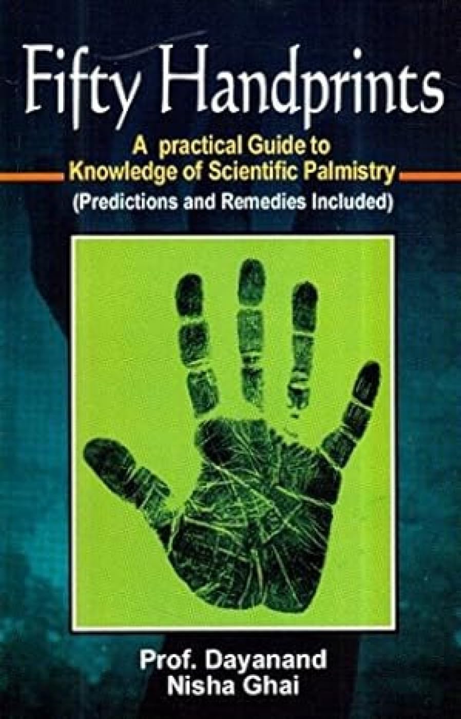 Fifty Handprints: A Practical Guide to Knowledge of Scientific Palmistry (Predictions and Remedies Included) - Retail Maharaj