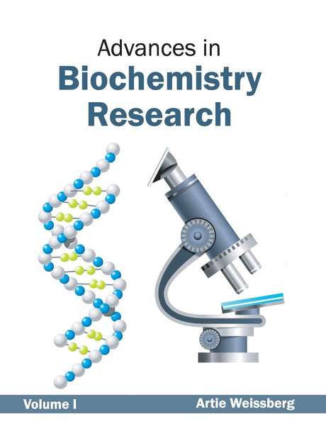Advances in Biochemistry Research: Volume I: 1 - Retail Maharaj