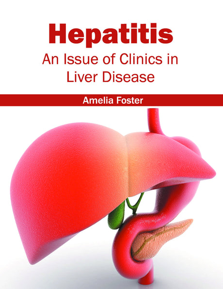 Hepatitis: An Issue of Clinics in Liver Disease - Retail Maharaj