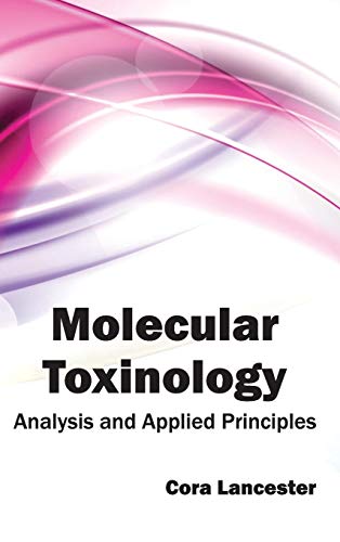 Molecular Toxinology: Analysis and Applied Principles - Retail Maharaj