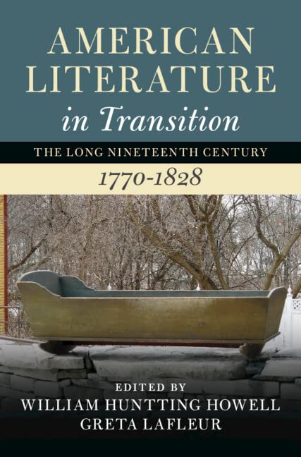 American Literature in Transition, 1770-1828 (Nineteenth-Century American Literature in Transition) - Retail Maharaj