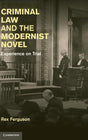 Criminal Law and the Modernist Novel: Experience on Trial - Retail Maharaj