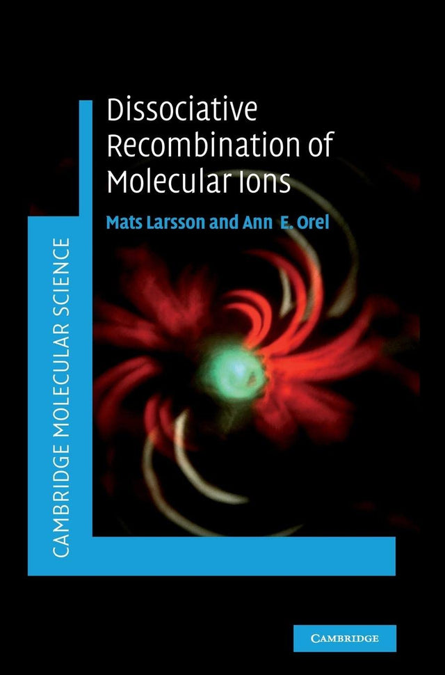 Dissociative Recombination of Molecular Ions (Cambridge Molecular Science) - Retail Maharaj