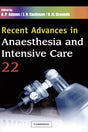 Recent Advances in Anaesthesia and Intensive Care: Volume 22 - Retail Maharaj