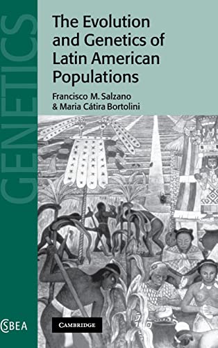 The Evolution and Genetics of Latin American Populations: 28 (Cambridge Studies in Biological and Evolutionary Anthropology) - Retail Maharaj