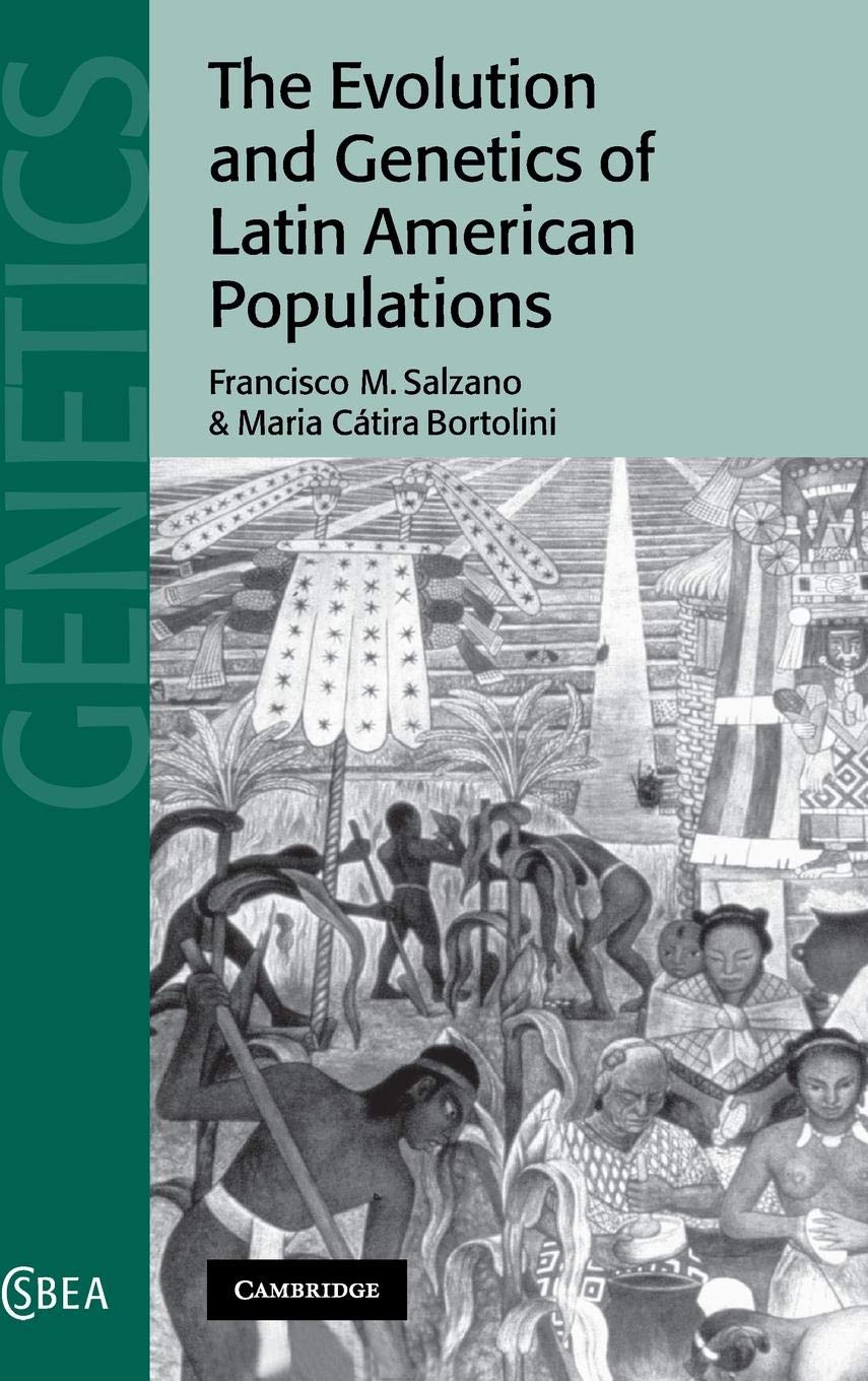 The Evolution and Genetics of Latin American Populations: 28 (Cambridge Studies in Biological and Evolutionary Anthropology) - Retail Maharaj